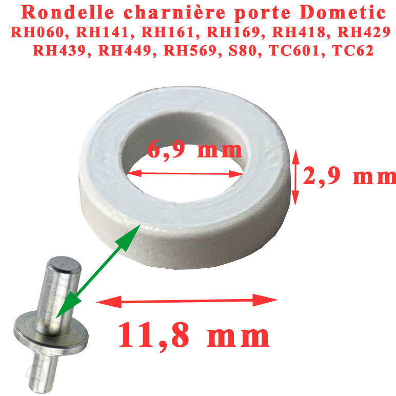 Rondelle pour charnières de porte des modèles : A550, E803, DS400, E80, EA0600, EA3280, RF60 , RH060, RH141, RH161, RH169, RH418, RH429 , RH439, RH449, RH569, S80, TC601, TC621 par Dometic